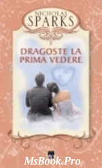 Dragoste la prima vedere de Nicholas Sparks. citește online gratis romane de dragoste .pdf📚