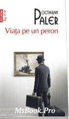 Viata pe un peron de Octavian Paler. carte PDF📚