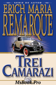 Remarque Erich Maria – Trei camarazi. PDF📚