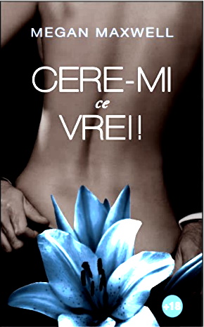 Megan Maxwell- Cere mi Ce Vrei vol.1 romane de dragoste online gratis .PDF 📖